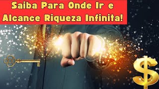 Como Saber Para Onde Você Está Indo Acelera Sua Jornada de Riqueza  Meditação para Prosperidade [upl. by Erminna845]