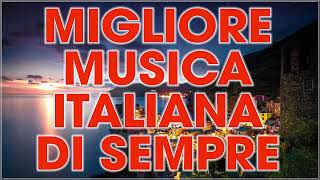 Migliore musica italiana di sempre  Le Più Belle Canzoni Italiane Di Sempre  Italienische Musik [upl. by Bogusz]