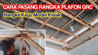 Cara PASANG RANGKA PLAFON GRC  Rangka kayu ond3hchannel [upl. by Bailar]