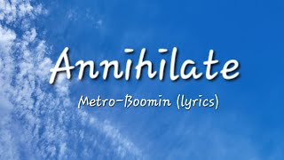 Annihilate  Metro Boomin lyrics [upl. by Levesque322]