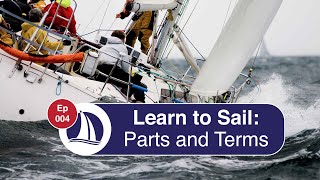 Ep 4 Learn to Sail Part 1 Parts of the Boat and Sailing Terminology [upl. by Moht]