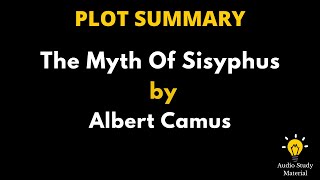 Plot Summary Of The Myth Of Sisyphus By Albert Camus  The Myth Of Sisyphus [upl. by Valida]