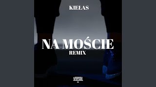 Kiełas  Na Moście Versal Remix [upl. by Bradstreet301]