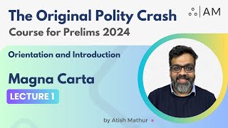 Magna Carta 2024  Polity Prelims Crash Course  Orientation amp Introduction  Atish Mathur [upl. by Wiersma788]