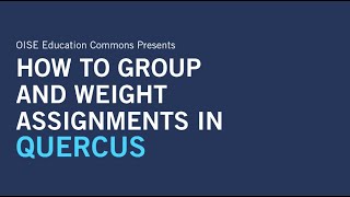 How to Group and Weight Assignments in Quercus [upl. by Inessa]