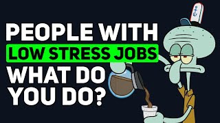 People who earn a GOOD SALARY with a LOWSTRESS JOB What do you do  Reddit Podcast [upl. by Elaval]