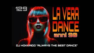 LA VERA DANCE ANNI 90 PART 129 ALWAYS THE BEST DJ HOKKAIDO [upl. by Sidoma]