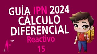 GUIA IPN 2024  CÁLCULO DIFERENCIAL  REACTIVO 15 [upl. by Anerroc943]