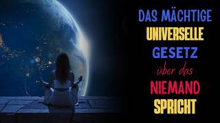 Das unglaublich mächtige universelle Gesetz über das niemand spricht [upl. by Oicram]