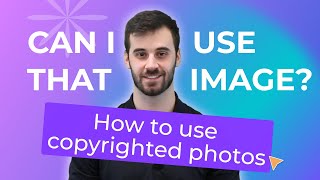 Can I Use That Picture in My Design How to Legally Use Copyrighted Images Online [upl. by Nolaf]