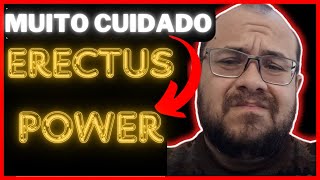 ERECTUSPOWER ALERTA ERECTUS POWER ORIGINAL  ERECTUS POWER SITE OFICIAL  ERECTUS POWER COMO USAR [upl. by Kcitrap679]