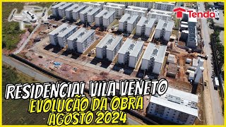 RESIDENCIAL VILA VENETO tenda  EVOLUÇÃO DA OBRA  AGOSTO 2024 [upl. by Lerim]