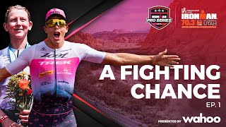 A Fighting Chance Ep 1  Intermountain Health IRONMAN 703 St George [upl. by Kroll]