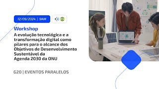 🔈🇧🇷 Workshop  Evolução Tecnológica e Transformação Digital para alcançar os ODS da Agenda 2030 ONU [upl. by Aehtela444]