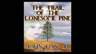 Western Audio Books  The Trail of the Lonesome Pine [upl. by Files]