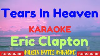 Tears In Heaven KARAOKE by Eric Clapton [upl. by Arhsub]