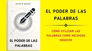 El Poder De Las Palabras Cómo Utilizar Las Palabras Como Hechizos Mágicos Audiolibro [upl. by Mikeb]