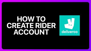 How To Create Deliveroo Rider Account Tutorial [upl. by Hajile]