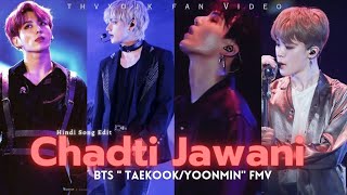 Chadti jawani • bts quot Taekook Yoonmin quot Fmv • remix version [upl. by Andras]