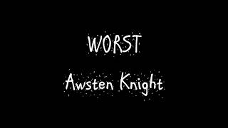 Worst  Awsten Knight Unreleased Song [upl. by Nalani]