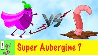 Super Aubergine vs Lombricompost [upl. by Enaitsirk]