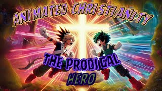 Animated Christianity The Prodigal Hero [upl. by Ahsemad]