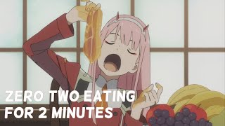 Zero Two eating for 2 Minutes  DARLING in the FRANXX Compilation [upl. by Ebarta]