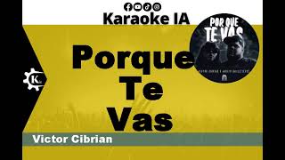 Victor Cibrian  Porque Te Vas  Karaoke [upl. by Eillehs]