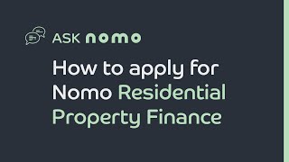 How to apply for Nomo Residential Property Finance [upl. by Roldan]