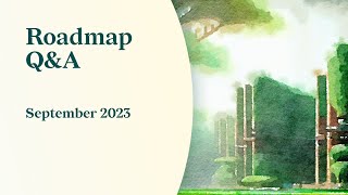 Roadmap QampA  September 19 2023 [upl. by Anada287]