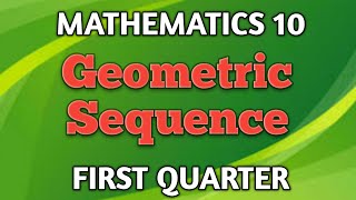 GEOMETRIC SEQUENCE ll GRADE 10 MATHEMATICS Q1 [upl. by Eceryt]