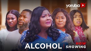 Alcohol  Yoruba Movie 2024 Drama Ronke OdusanyaJuliet Jatto Ola Anjorin Habeeb AlagbeLola Idije [upl. by Ratcliff]