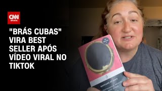 quotBrás Cubasquot vira best seller após vídeo viral no TikTok  CNN PRIME TIME [upl. by Aiuqcaj]