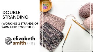 How to knit with 2 strands of yarn held together doublestranding [upl. by Akoyn225]