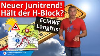 Der neue große JuniWettertrend zwischen Hochdruckblock und Gewittertief [upl. by Allmon392]