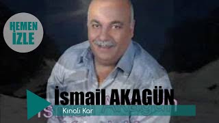 İsmail Akagün  Kınalı Kar [upl. by Narih]