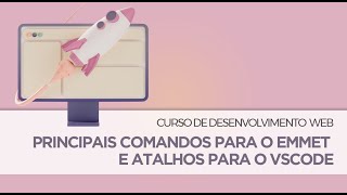 DICA  PRINCIPAIS ATALHOS VSCODE E EMMET Curso de Desenvolvimento Web [upl. by Nerradal]