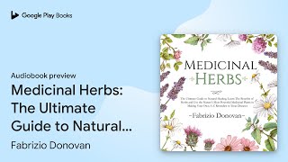 Medicinal Herbs The Ultimate Guide to Natural… by Fabrizio Donovan · Audiobook preview [upl. by Eisak]