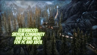 Elvenwood A Skyrim Community And Player Home For PC and Xbox [upl. by Trimmer706]