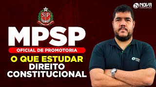 Concurso MPSP Oficial de Promotoria O que estudar em Direito Constitucional [upl. by Haile]