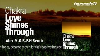 Chakra  Love Shines Trough Alex MORPH Remix [upl. by Fotinas151]