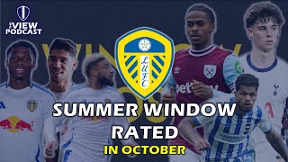 The View Podcast Leeds United Summer Window Reviewed in October LeedsUnited [upl. by Retlaw]