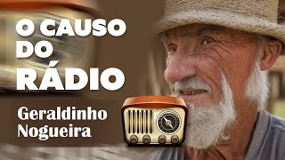 Causo do Rádio  Geraldinho Nogueira [upl. by Shedd]