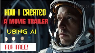 How I Made AI Movie  Trailer  For Free [upl. by Ailahtan]