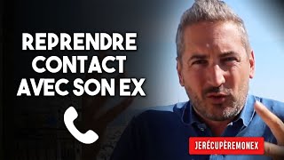 REPRENDRE CONTACT AVEC SON EX  COMMENT REUSSIR [upl. by Monetta]