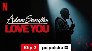 Adam Sandler Love You Klip 2 z napisami  Zwiastun po polsku  Netflix [upl. by Hailed699]