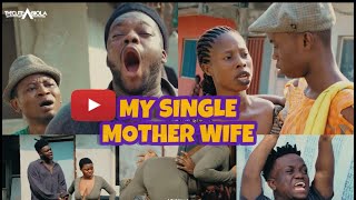 MY SINGLE MOTHER WIFE  EPISODE 1 Lawyer Kunle  Mutia Moot  Mc Always  Peller CUTE ABILA TV [upl. by Strephon]