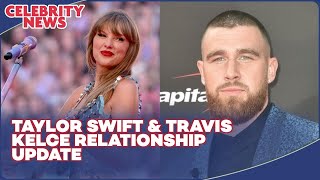 Taylor Swift amp Travis Kelce Relationship Update amp Busy Schedules [upl. by Mont]