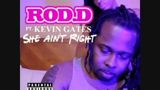 RodD ftKevin Gates amp Daone quotShe Aint Rightquot Remix [upl. by Euqimod]