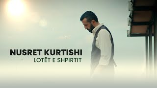 Nusret Kurtishi  Lotet e shpirtit [upl. by Laehcor]